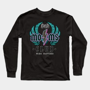 Bad Moms Club Long Sleeve T-Shirt